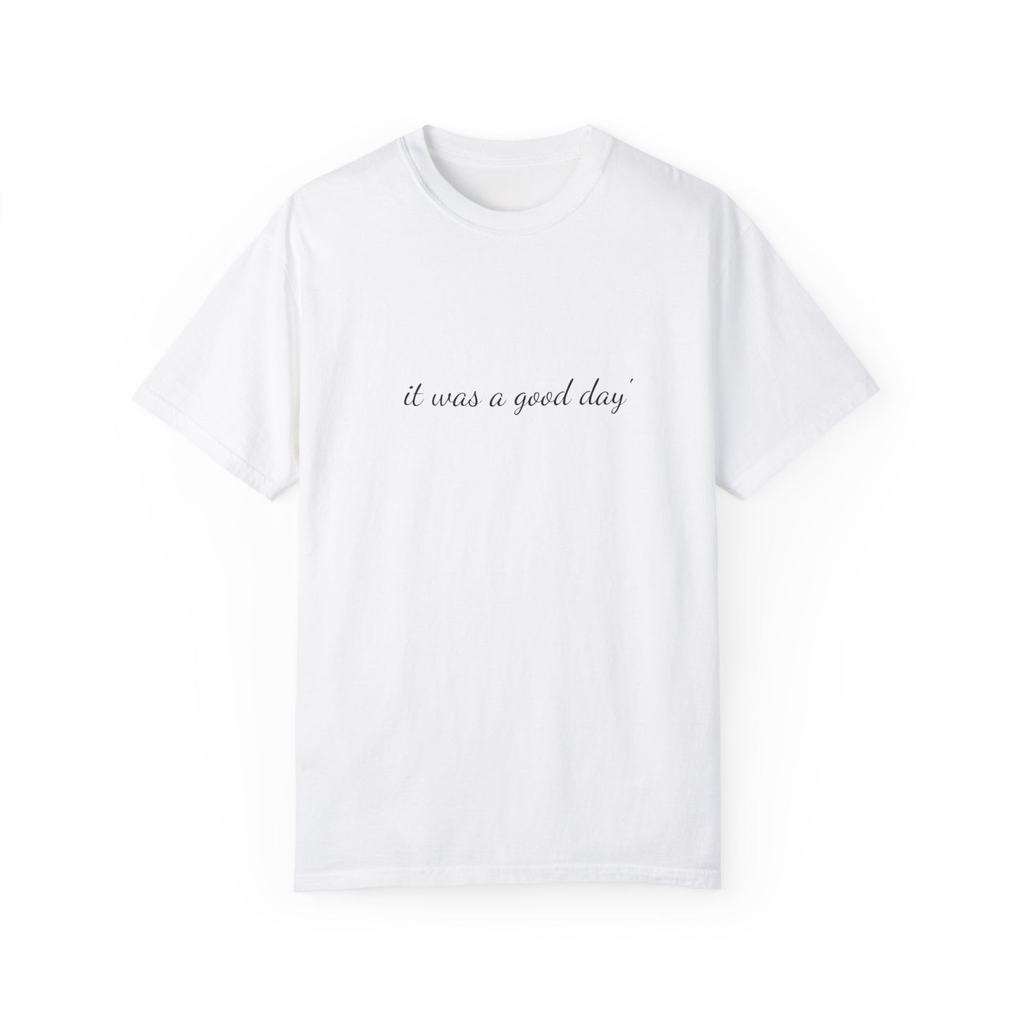 Unisex Garment-Dyed T-shirt - 'It Was A Good Day' Ice Cube Tribute
