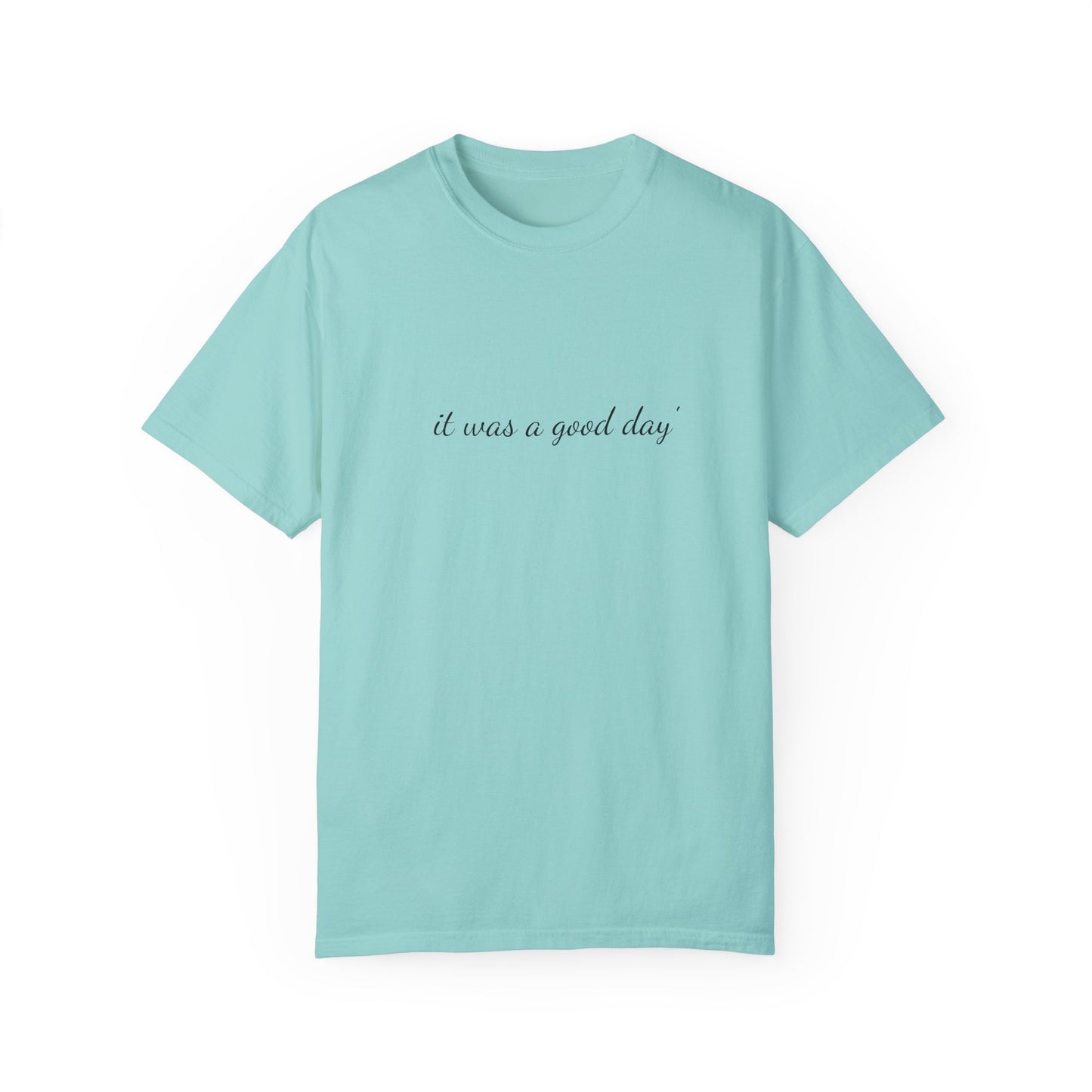 Unisex Garment-Dyed T-shirt - 'It Was A Good Day' Ice Cube Tribute