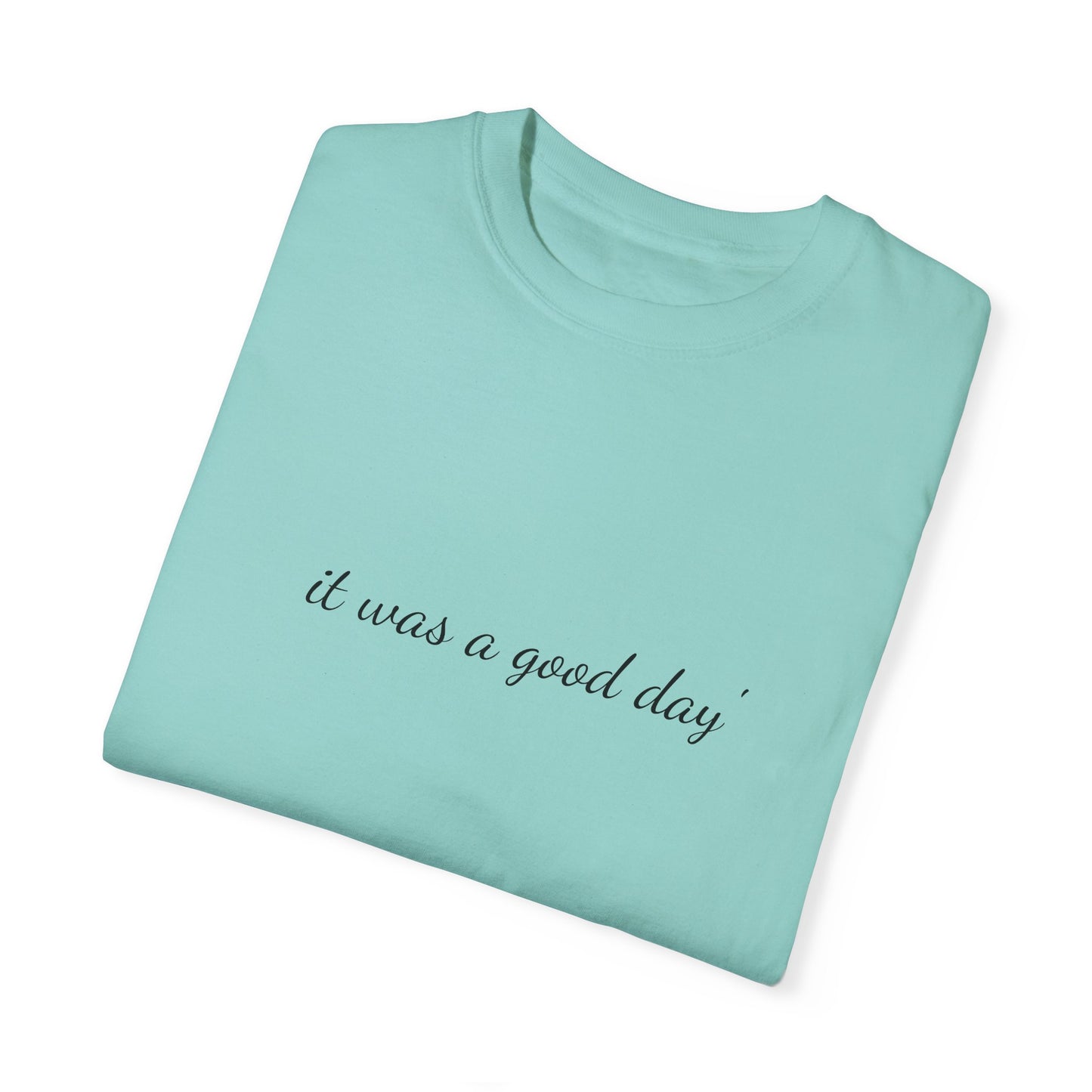 Unisex Garment-Dyed T-shirt - 'It Was A Good Day' Ice Cube Tribute