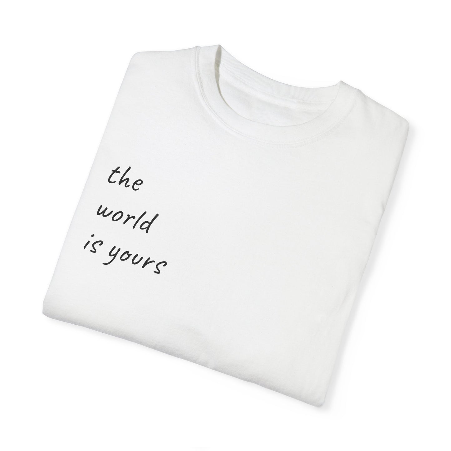 Unisex Garment-Dyed T-shirt: 'The World Is Yours' Design with Iconic Graphic