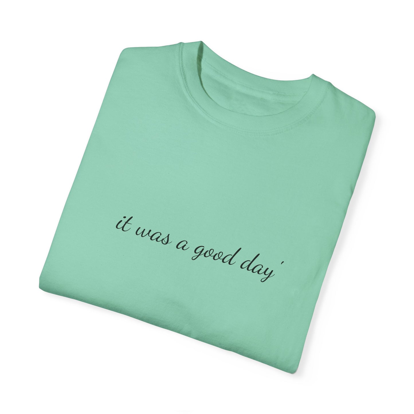 Unisex Garment-Dyed T-shirt - 'It Was A Good Day' Ice Cube Tribute