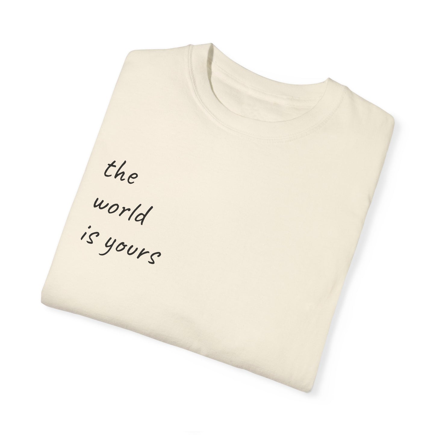 Unisex Garment-Dyed T-shirt: 'The World Is Yours' Design with Iconic Graphic