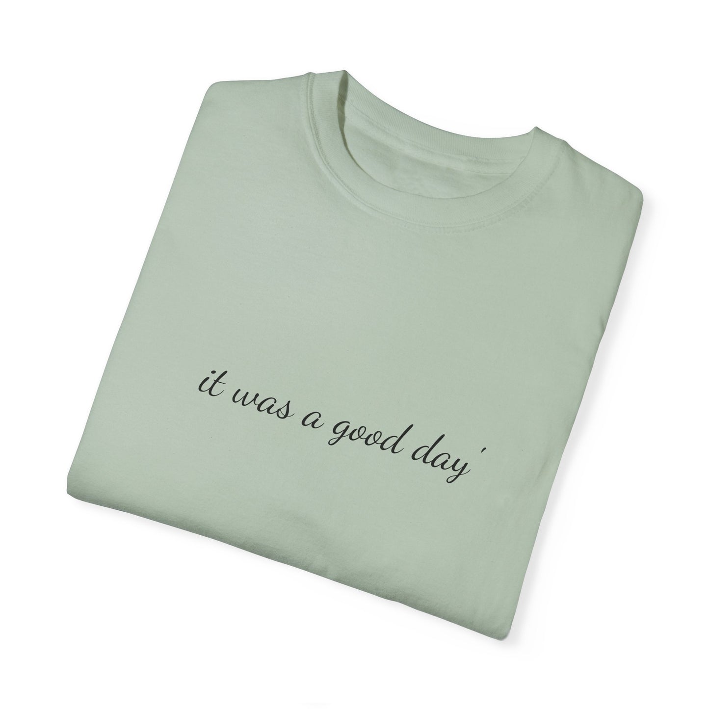 Unisex Garment-Dyed T-shirt - 'It Was A Good Day' Ice Cube Tribute
